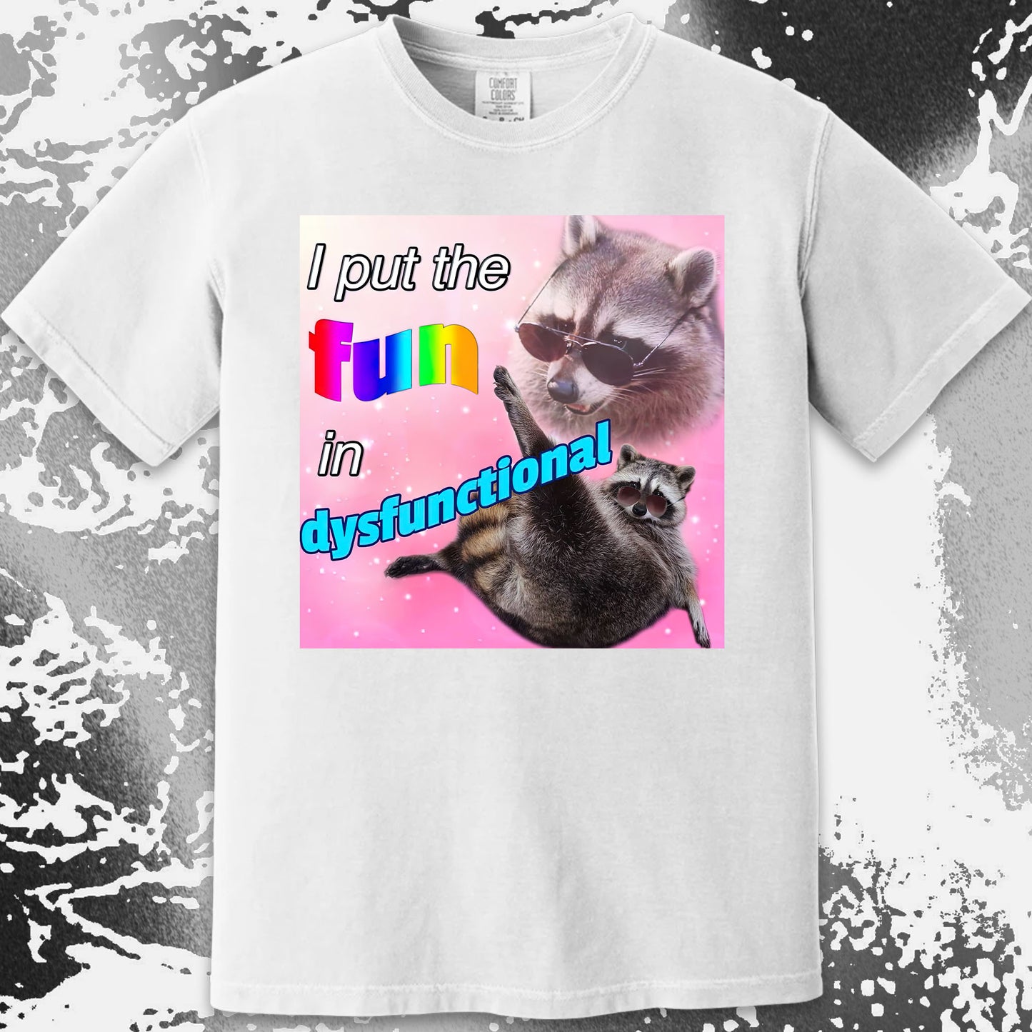 I Put the Fun in Dysfunctional Raccoon T-Shirt
