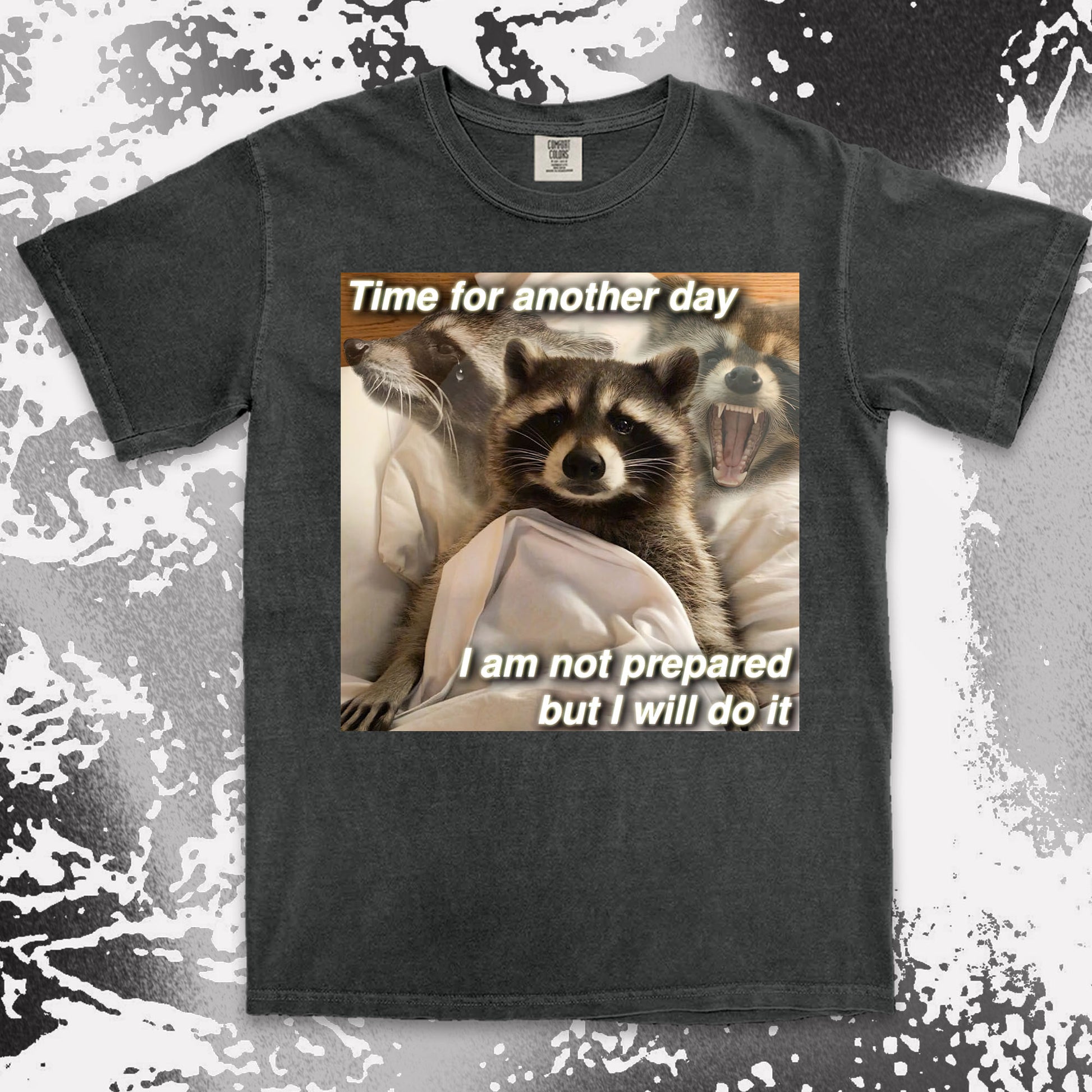 time for another day raccoon meme funny tired aesthetic shirt