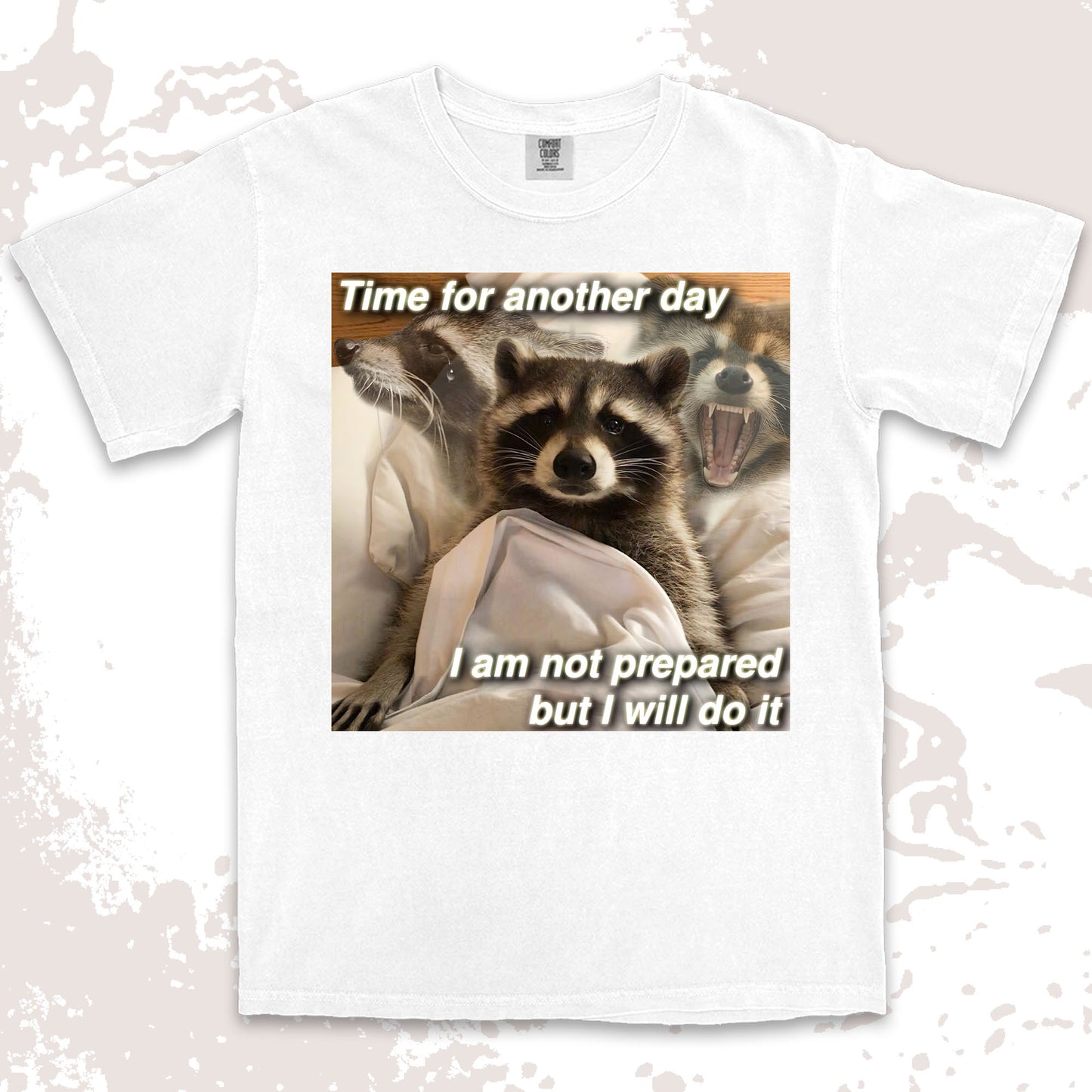time for another day raccoon meme funny tired aesthetic shirt