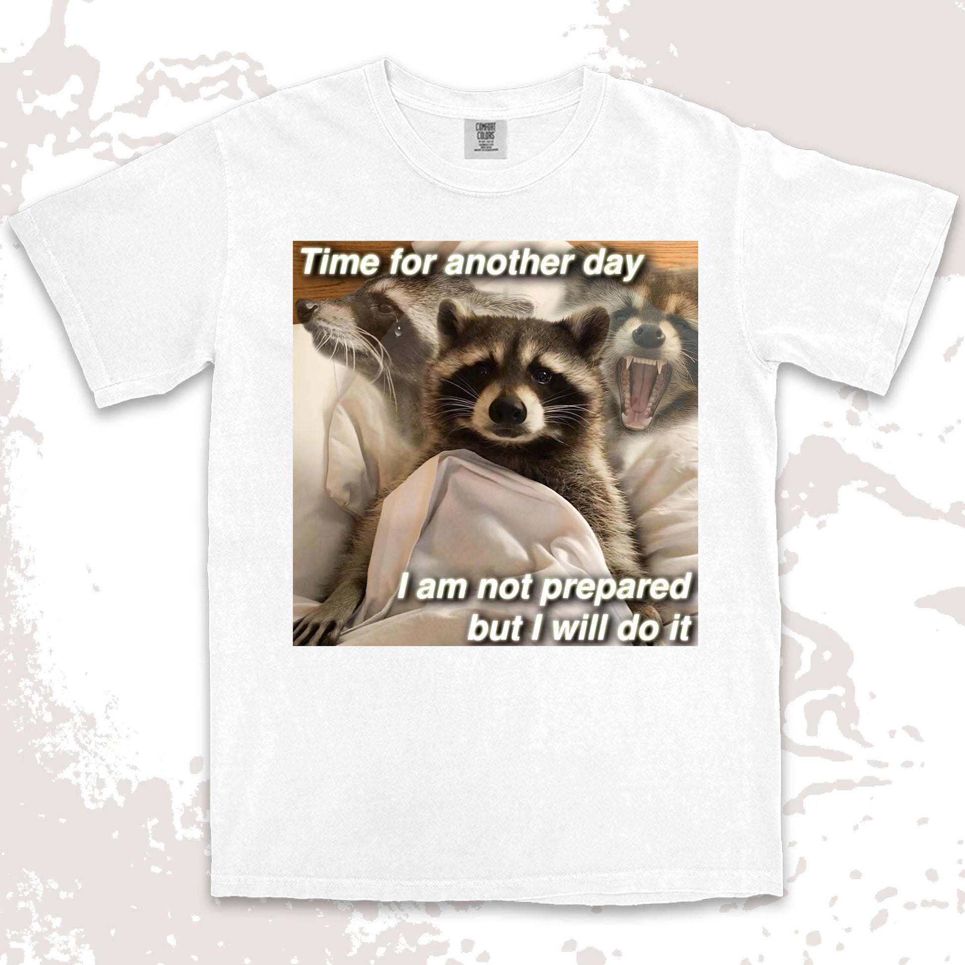 time for another day raccoon meme funny tired aesthetic shirt