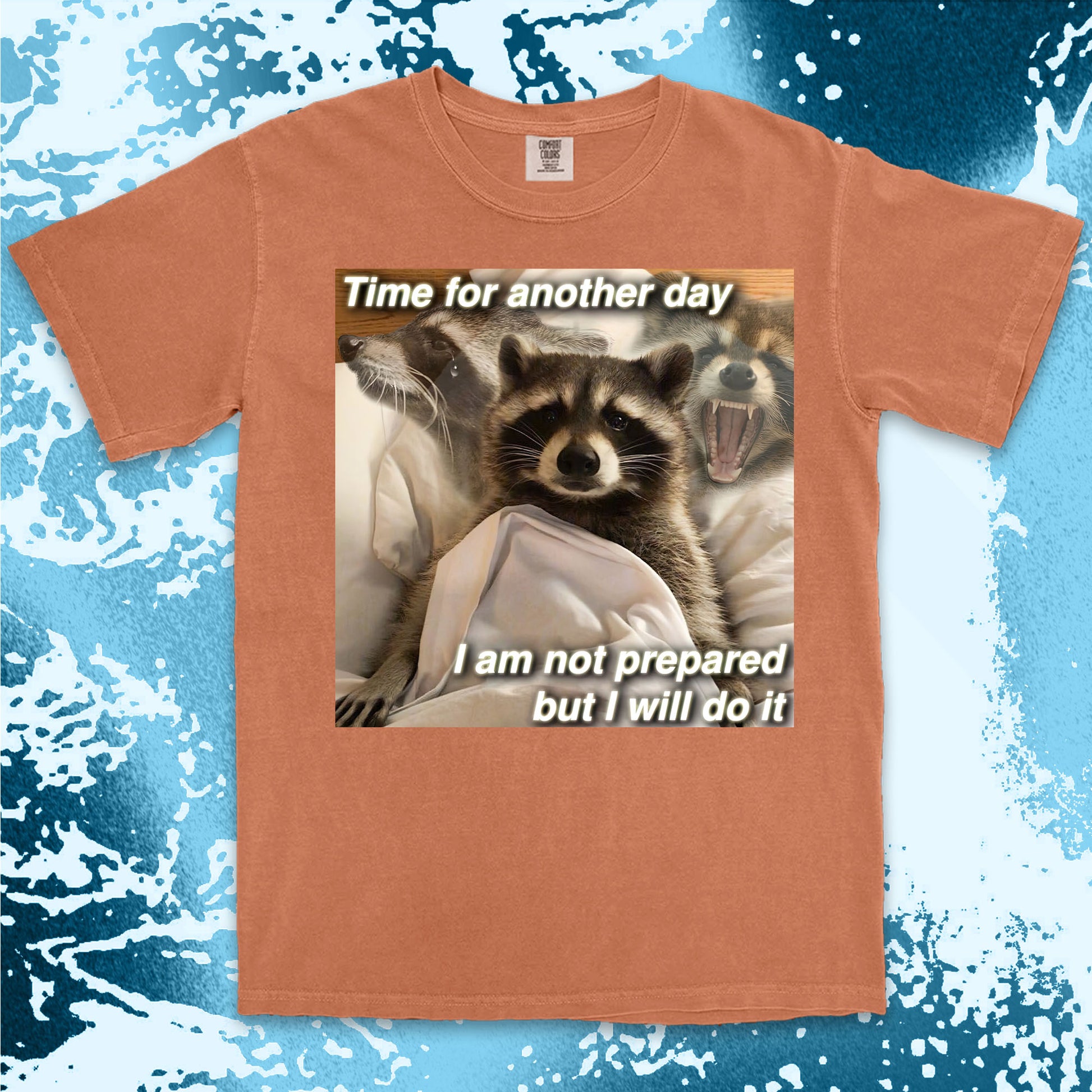 time for another day raccoon meme funny tired aesthetic shirt