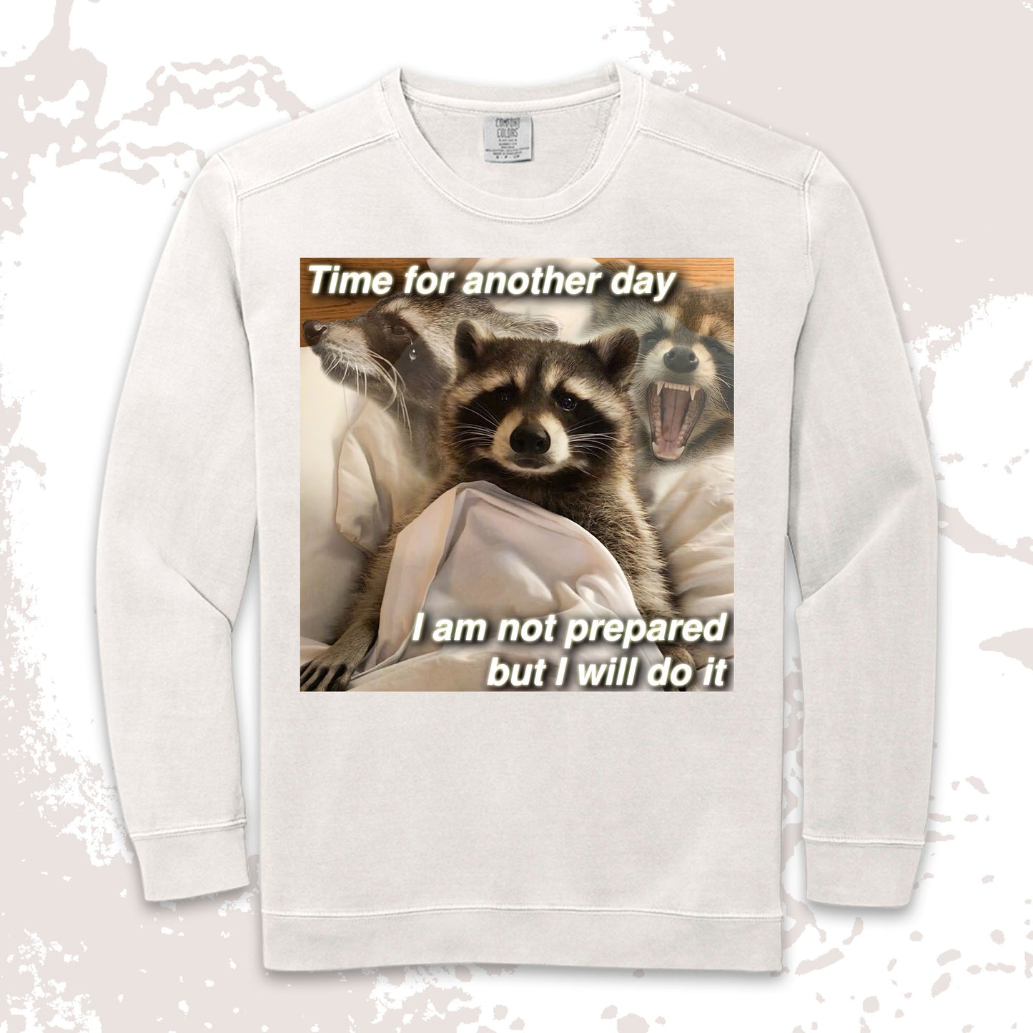 time for another day raccoon meme funny tired aesthetic shirt