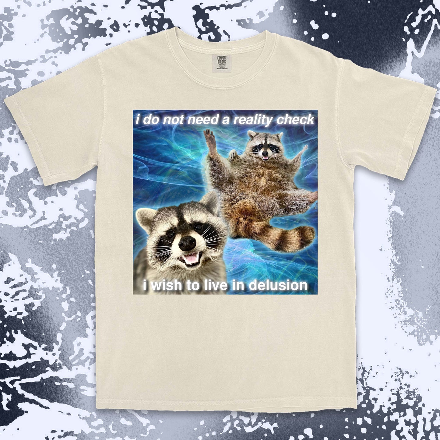 i do not need a reality check raccoon meme funny delusional shirt