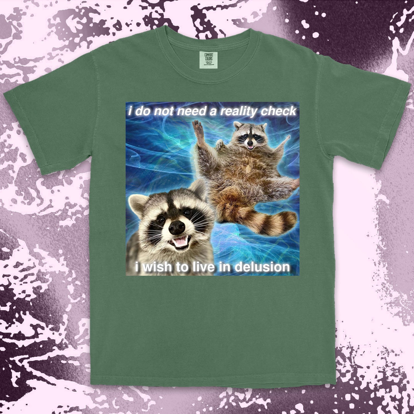 i do not need a reality check raccoon meme funny delusional shirt