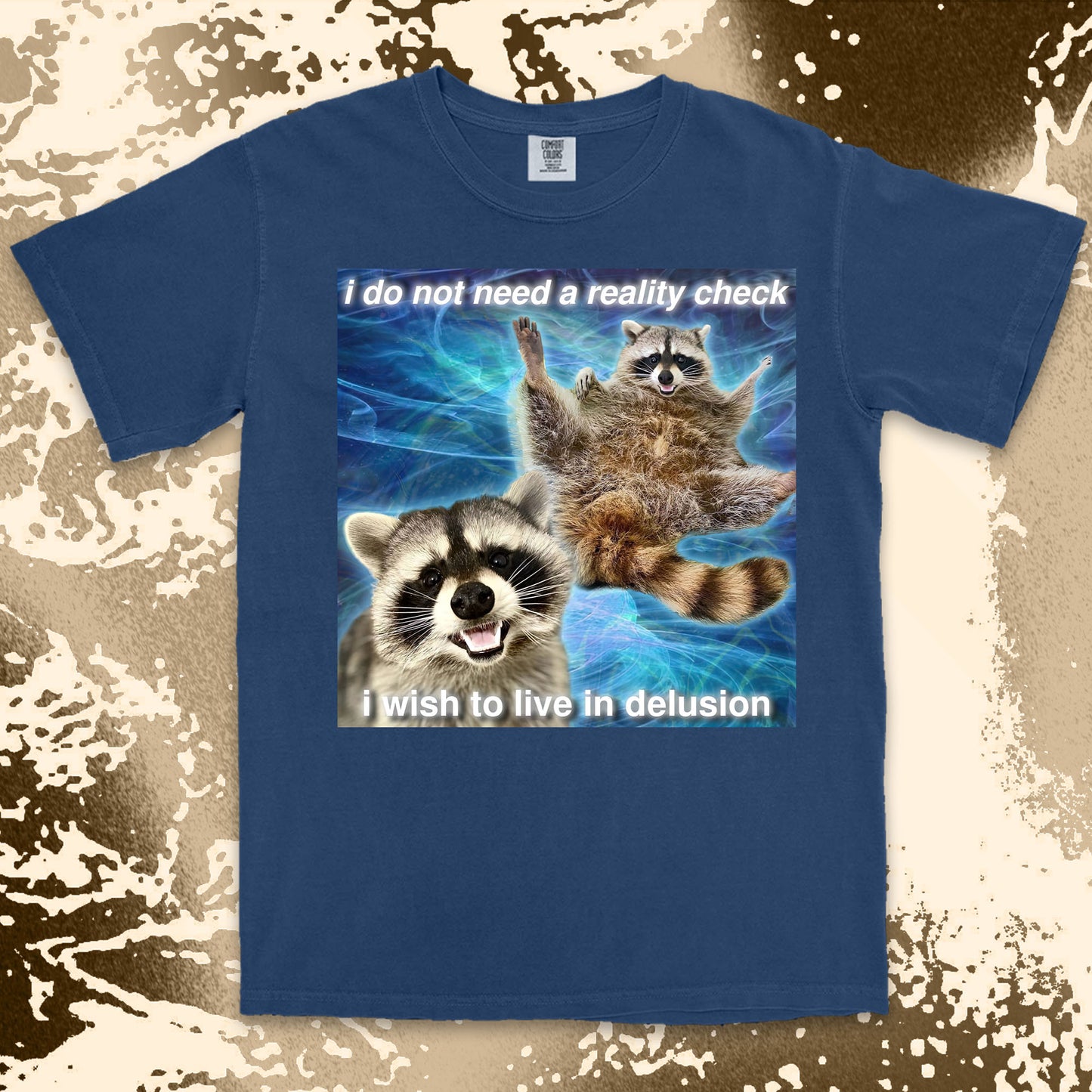 i do not need a reality check raccoon meme funny delusional shirt