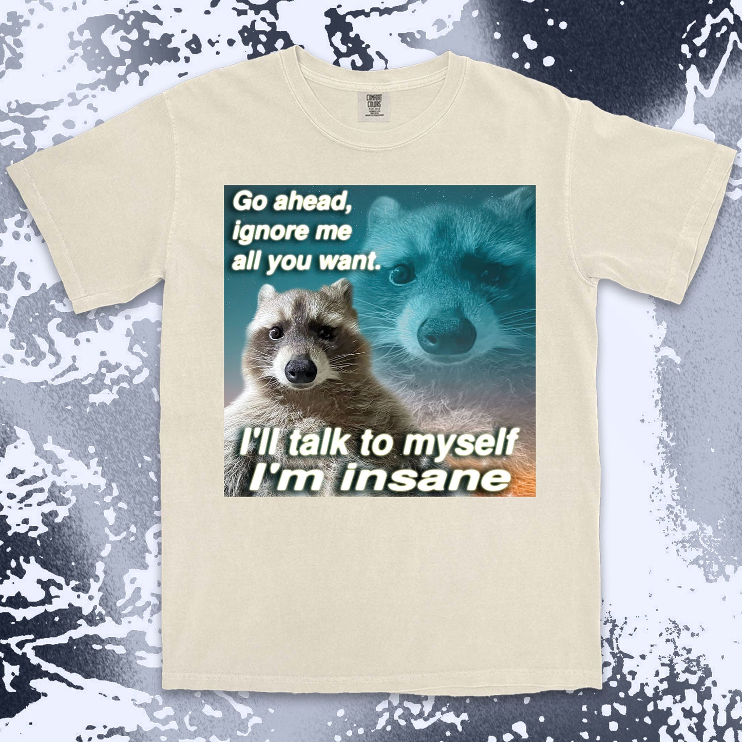 funny raccoon meme shirt go ahead ignore me talk to myself insane humor