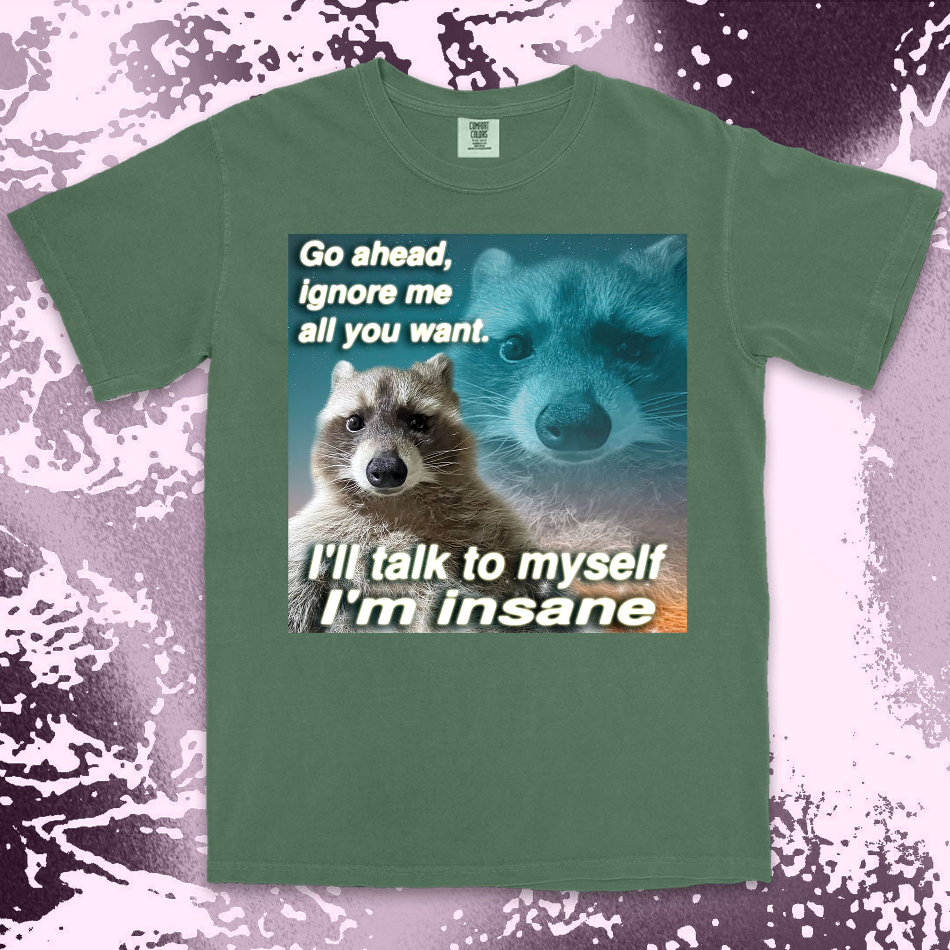 funny raccoon meme shirt go ahead ignore me talk to myself insane humor