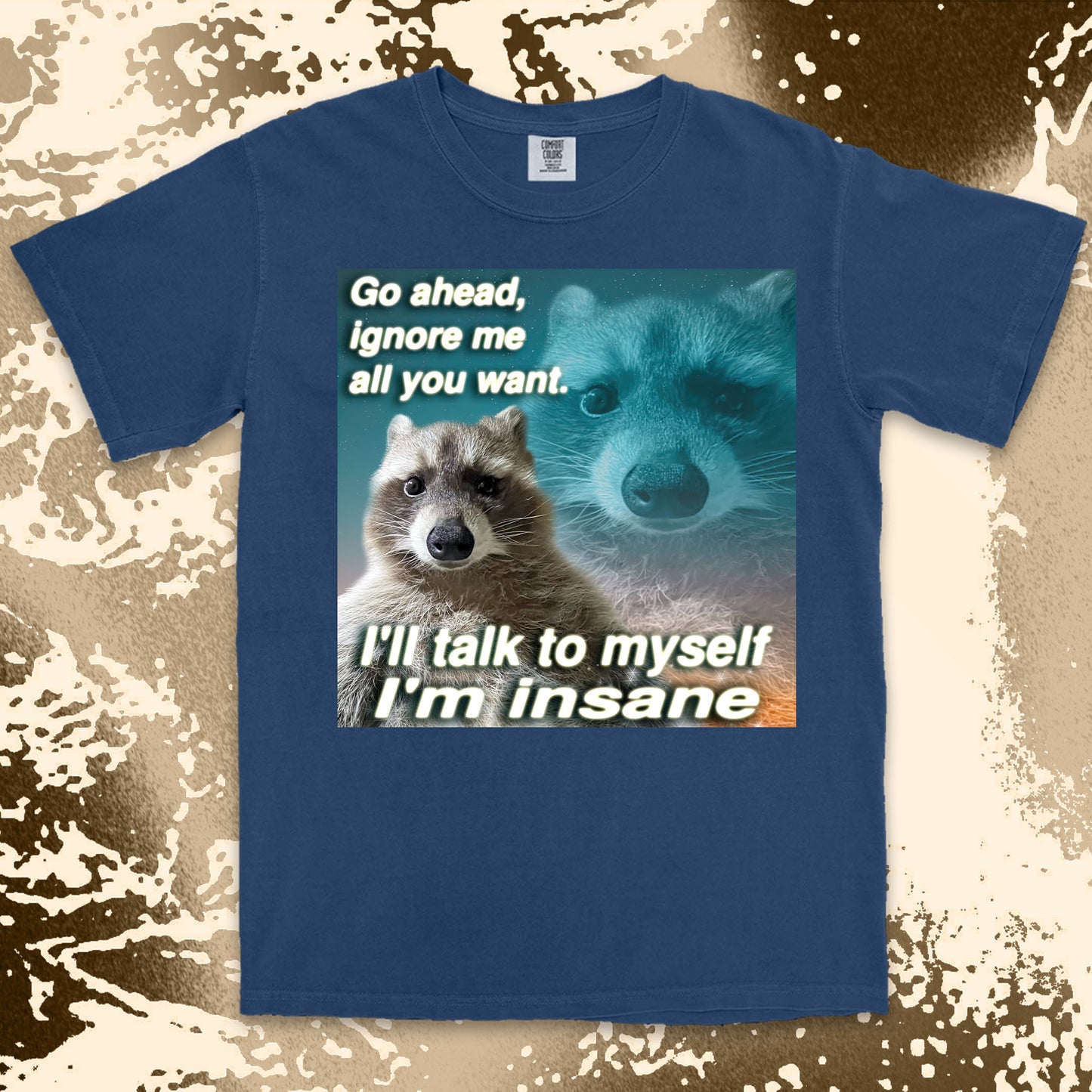 funny raccoon meme shirt go ahead ignore me talk to myself insane humor