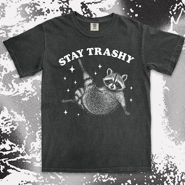 Stay Trashy Raccoon