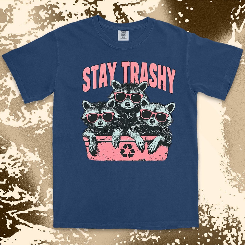 stay trashy raccoon comfort colors t-shirt three raccoons with sunglasses in bin