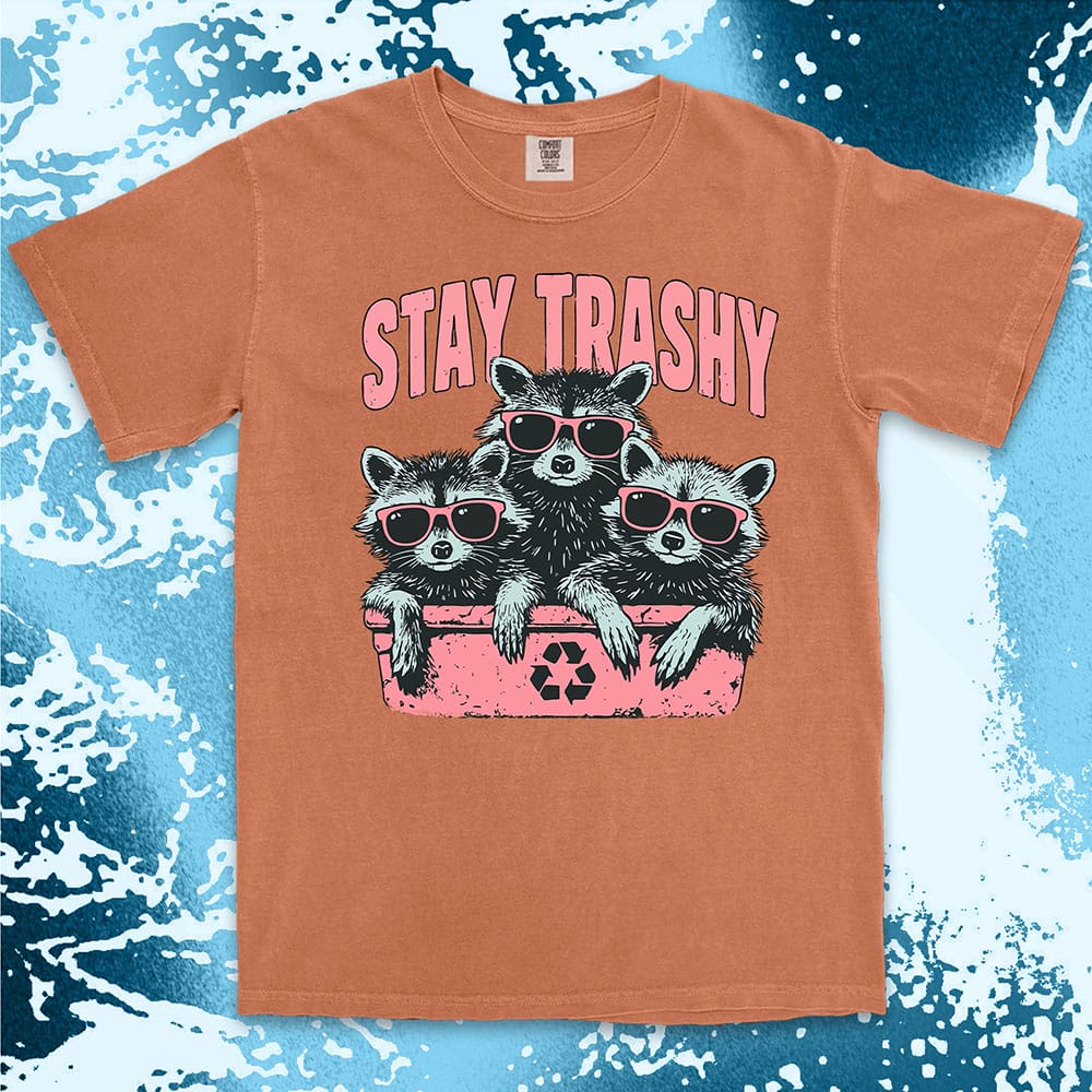 stay trashy raccoon comfort colors t-shirt three raccoons with sunglasses in bin