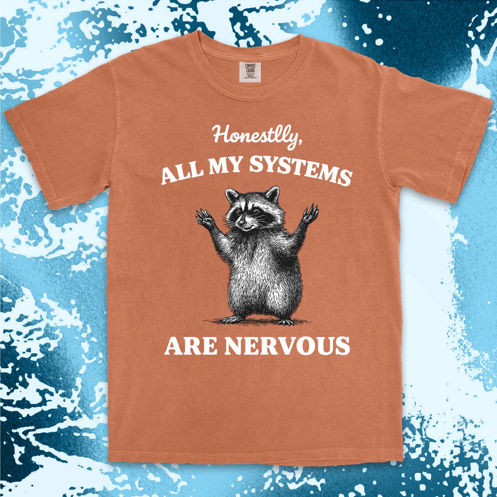 all my systems are nervous raccoon shirt funny anxiety meme tee