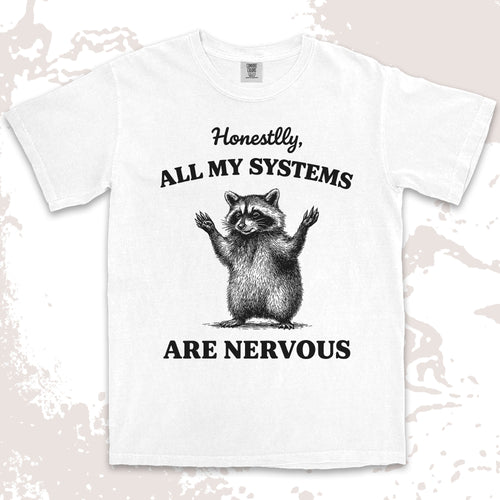 all my systems are nervous raccoon shirt funny anxiety meme tee