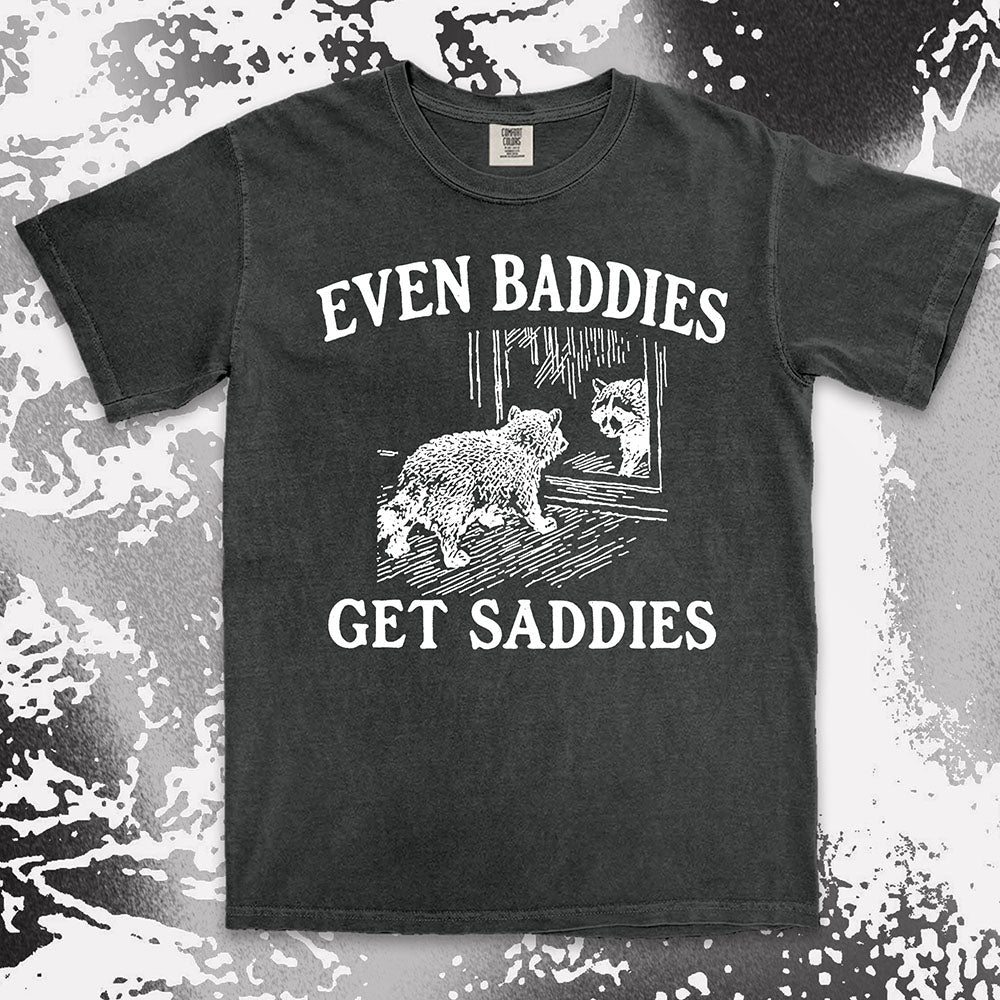 even baddies get saddies raccoon shirt funny sad meme tee
