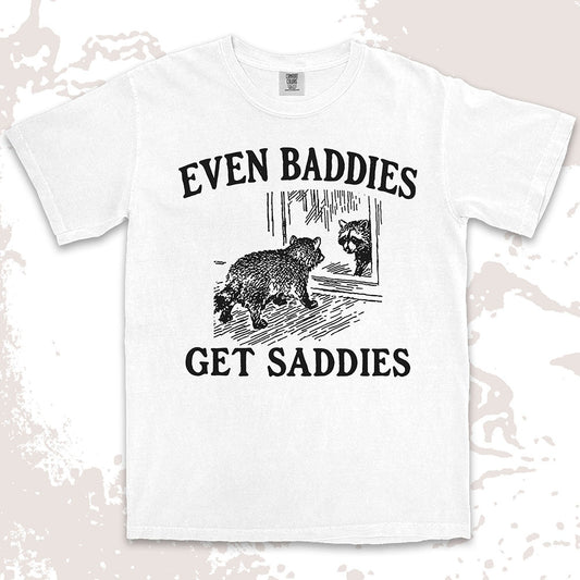 even baddies get saddies raccoon shirt funny sad meme tee