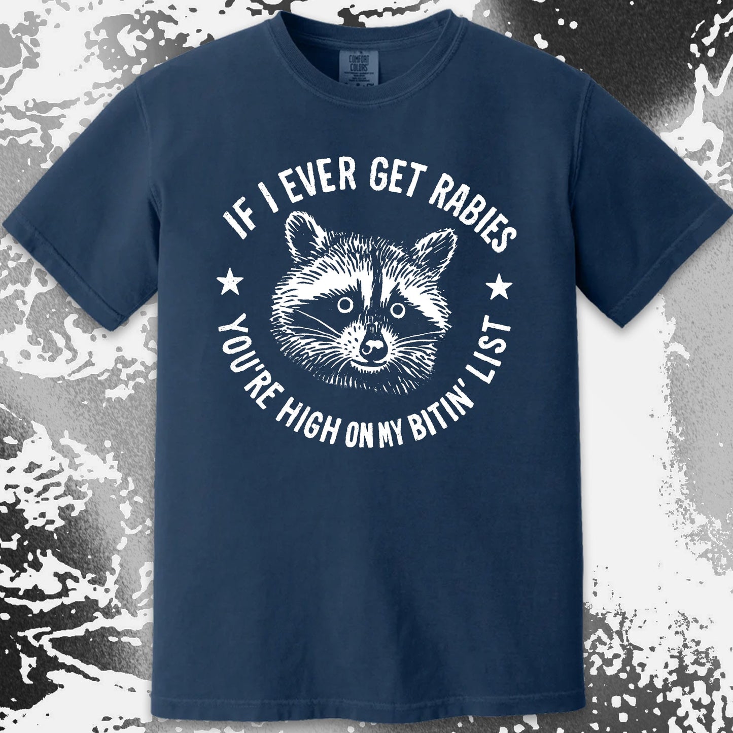 Raccoon If I Ever Get Rabies You’re High On My Bitin List Shirt