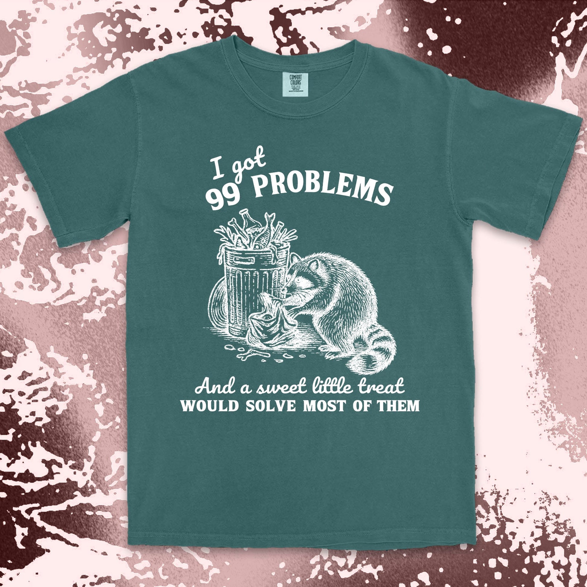99 problems raccoon comfort colors t-shirt digging trash for snacks