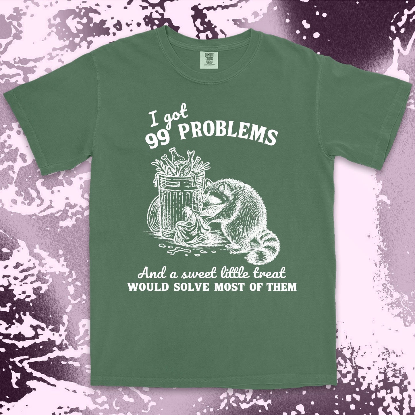 99 problems raccoon comfort colors t-shirt digging trash for snacks