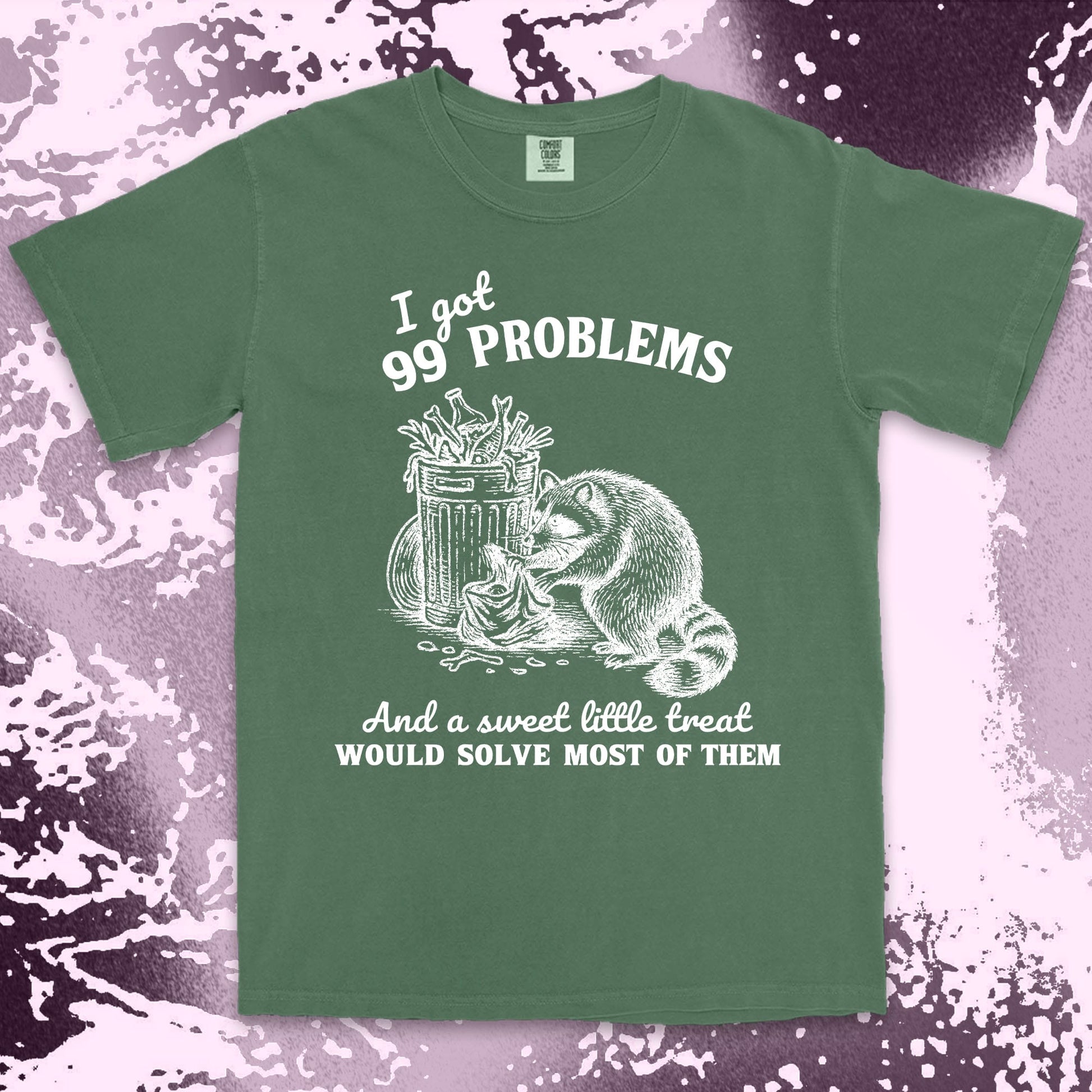 99 problems raccoon comfort colors t-shirt digging trash for snacks