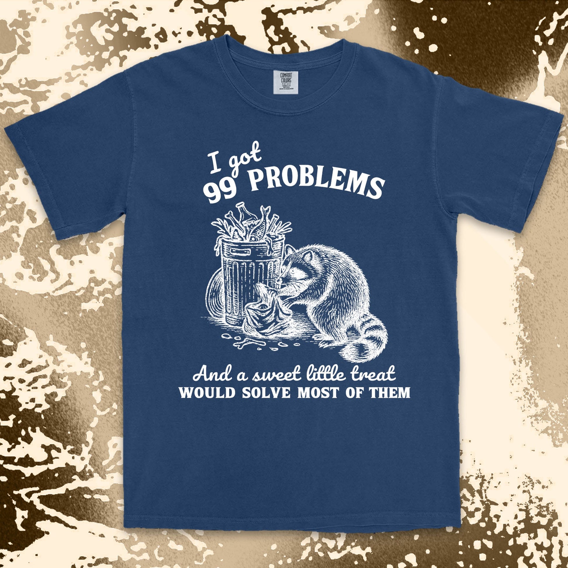 99 problems raccoon comfort colors t-shirt digging trash for snacks