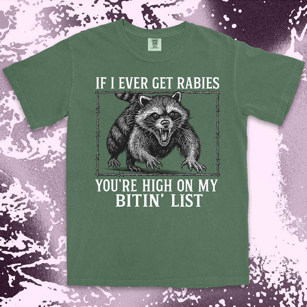 Angry raccoon baring teeth with text If I Ever Get Rabies You’re High On My Bitin’ List vintage dark humor t shirt