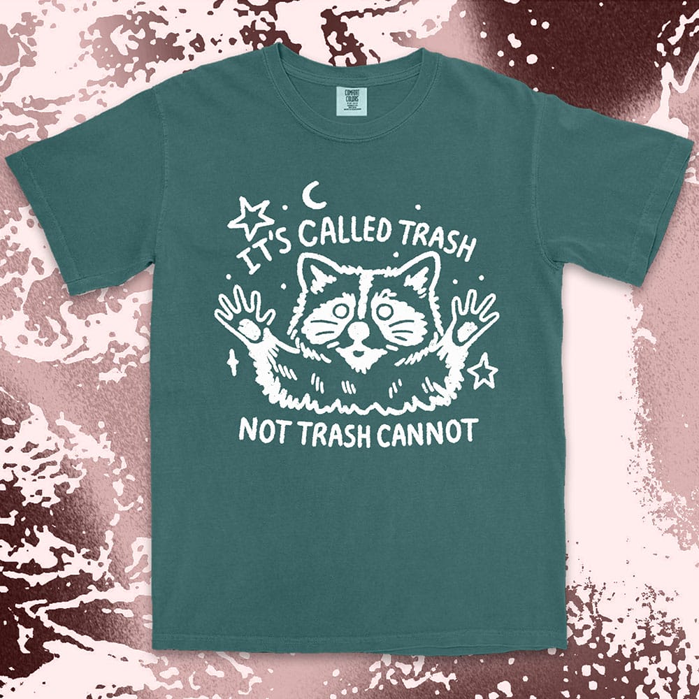 Funny raccoon shirt with quote It’s Called Trash Not Trash Cannot