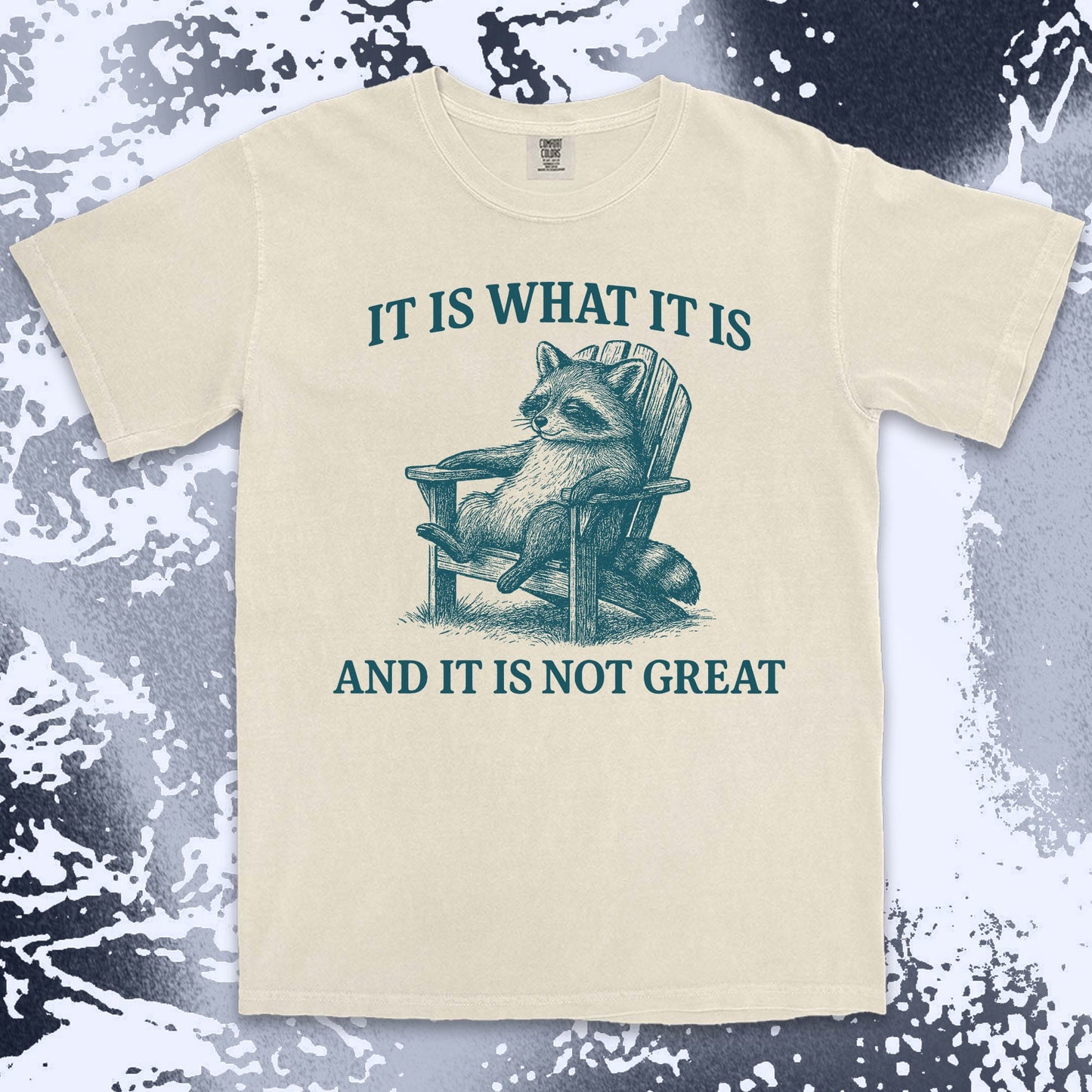 it is what it is not great raccoon comfort colors t-shirt sitting on chair