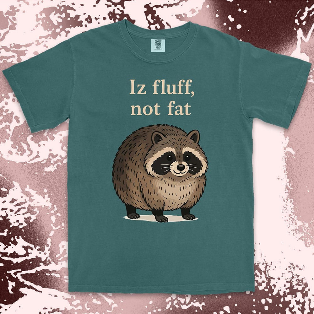 Funny raccoon shirt with “Iz fluff not fat” quote, cute fluffy animal design