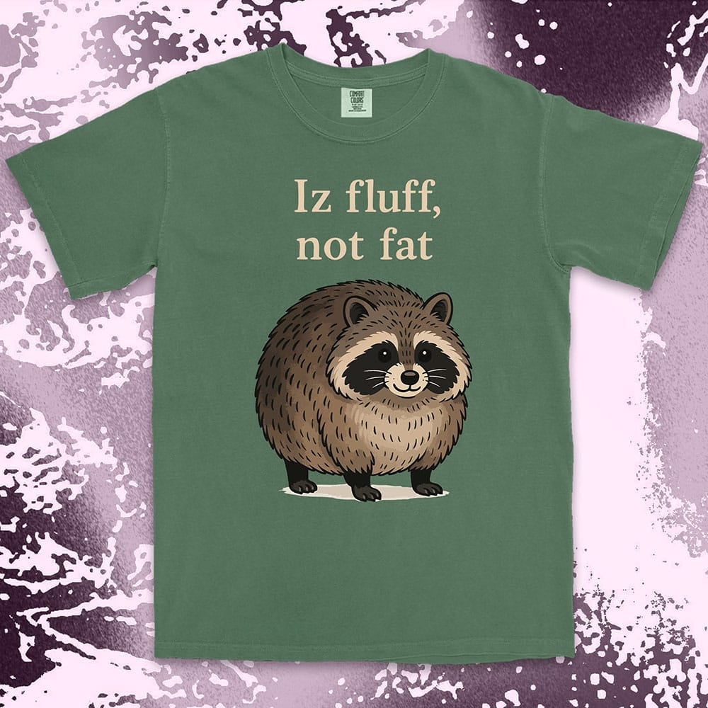 Funny raccoon shirt with “Iz fluff not fat” quote, cute fluffy animal design
