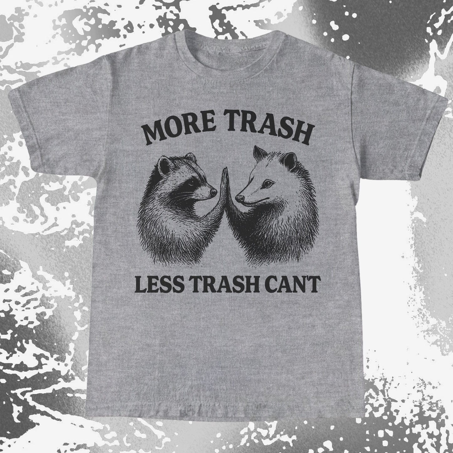 More Trash Less Trash Can’t Raccoon Opossum