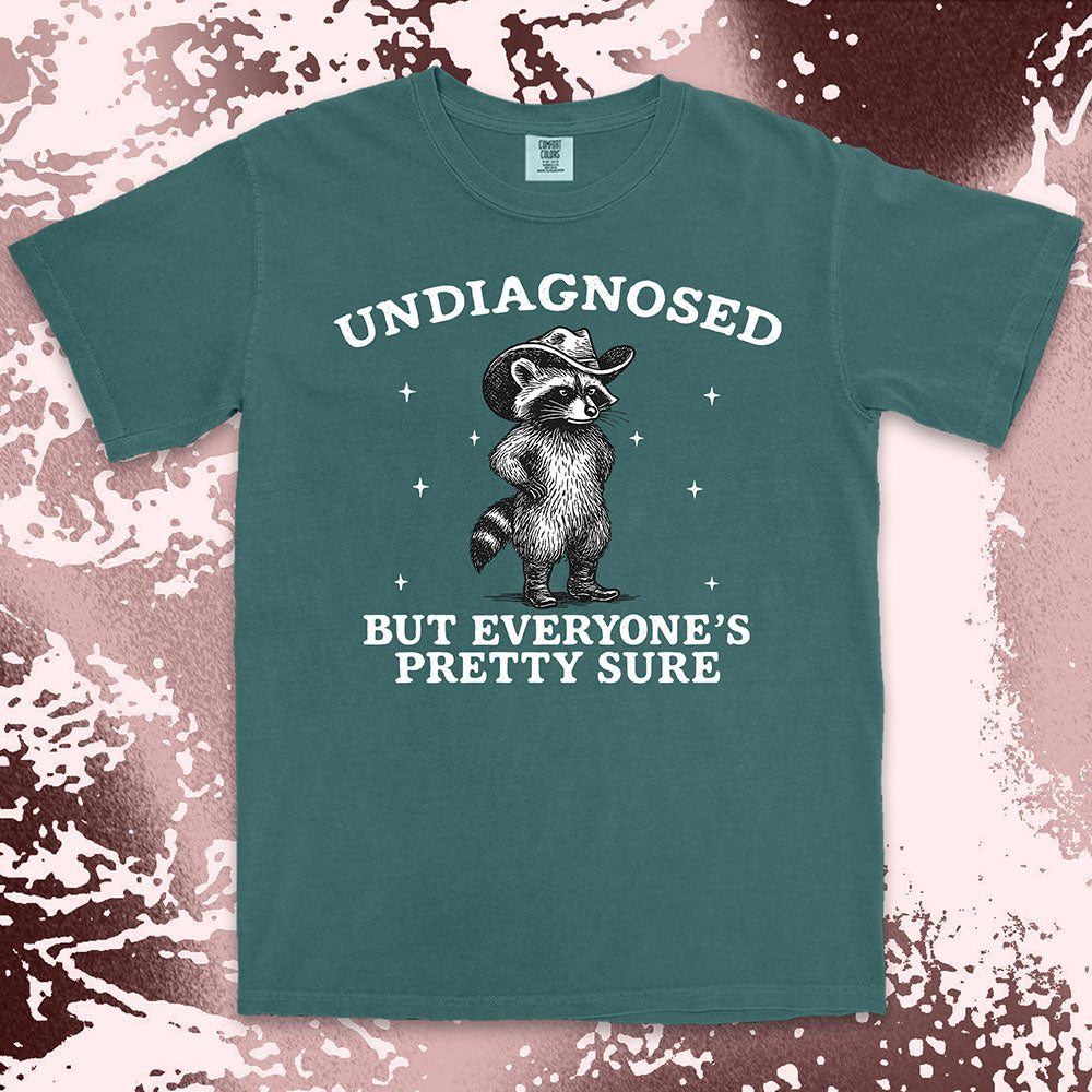 Undiagnosed But Everyone’s Pretty Sure Raccoon Shirt