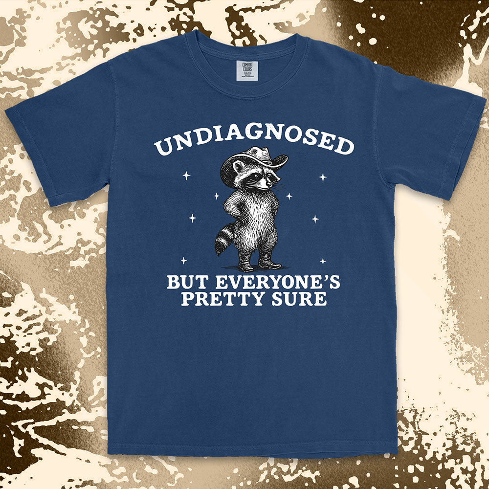 Undiagnosed But Everyone’s Pretty Sure Raccoon Shirt