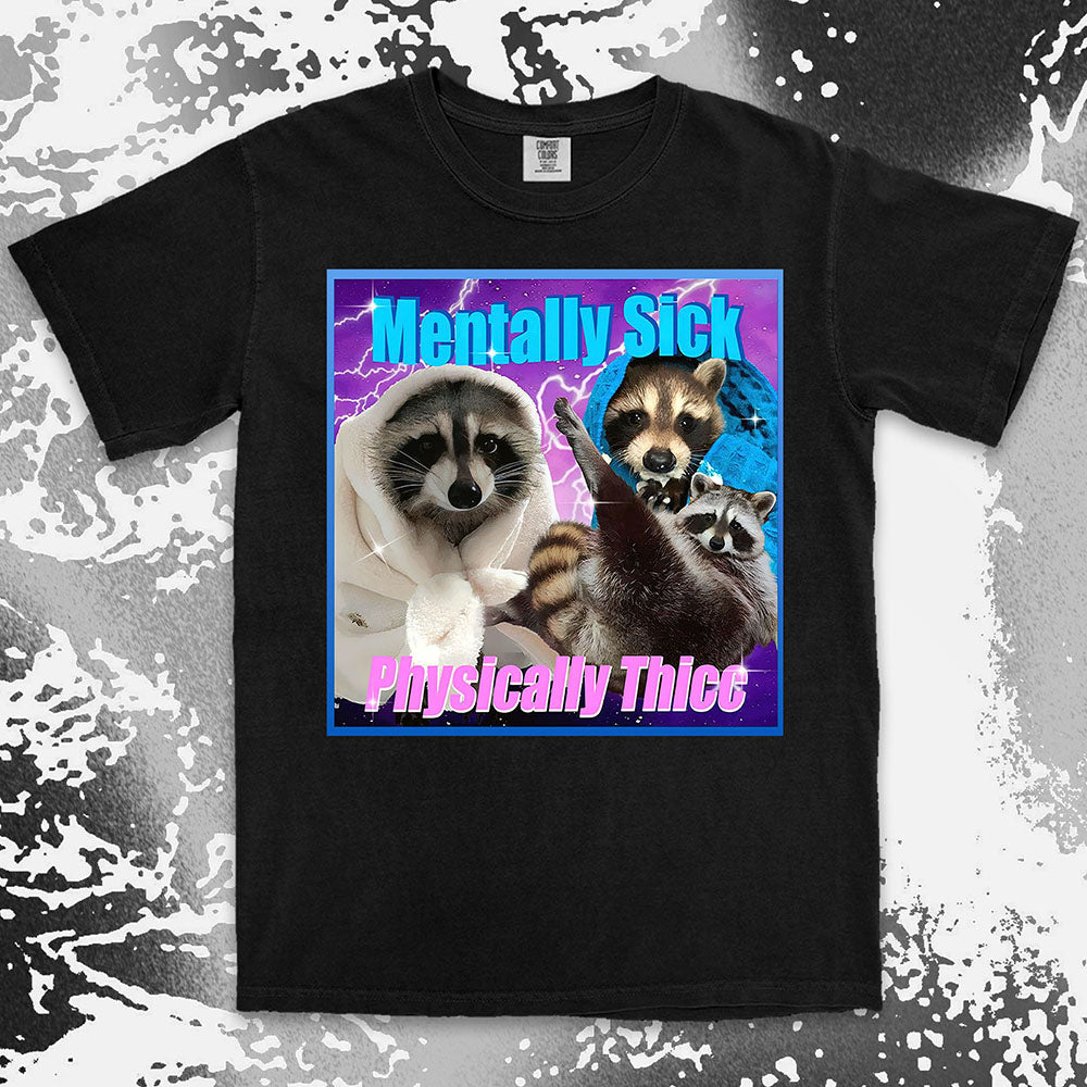 mentally sick physically thicc raccoon shirt funny meme trash panda tee