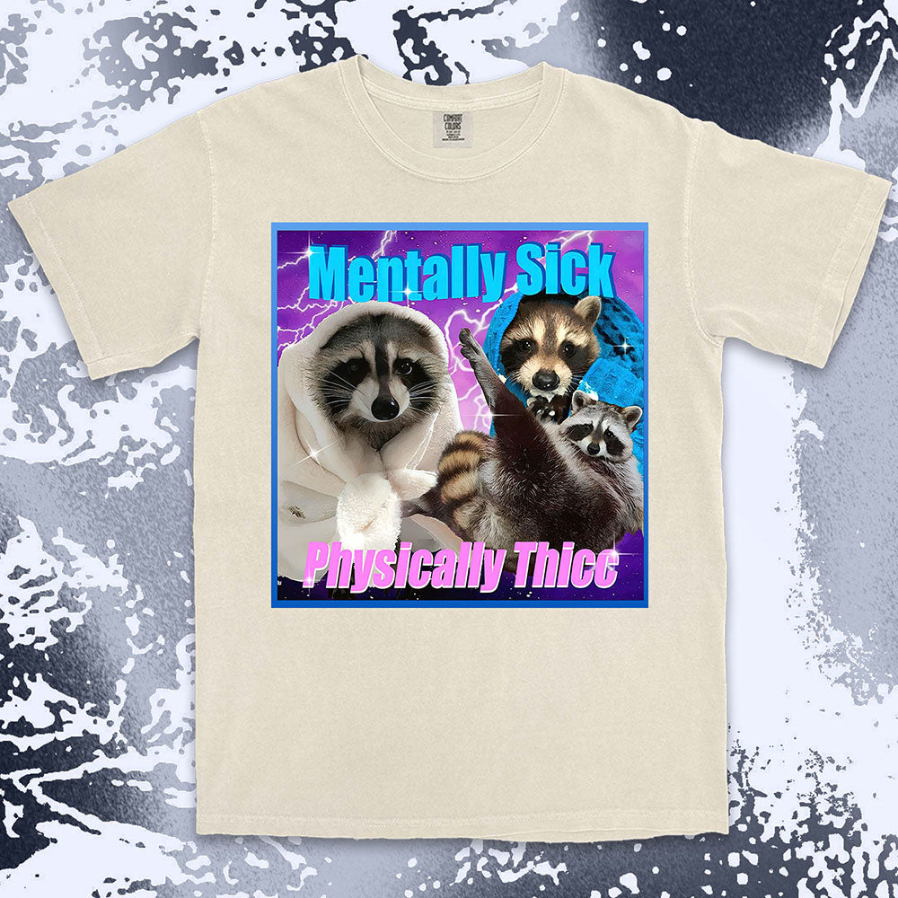 mentally sick physically thicc raccoon shirt funny meme trash panda tee