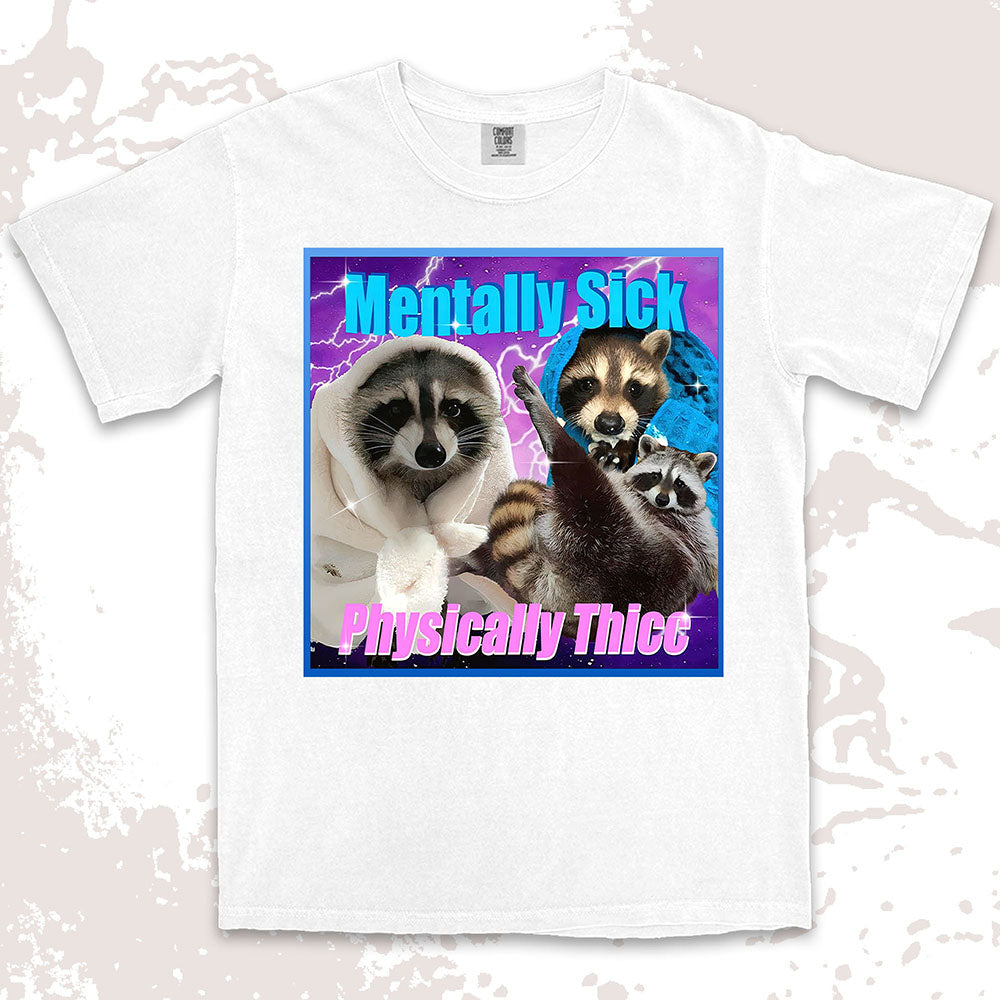 mentally sick physically thicc raccoon shirt funny meme trash panda tee