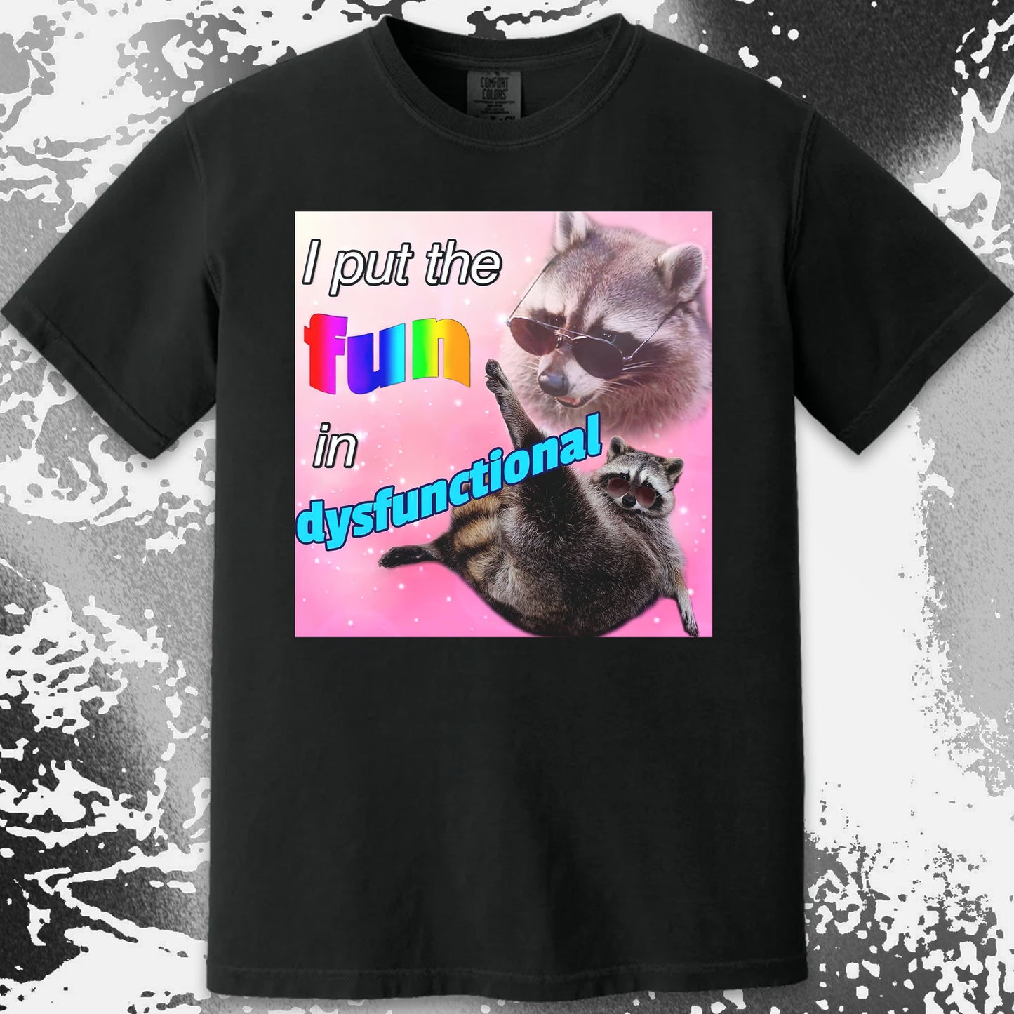 I Put the Fun in Dysfunctional Raccoon T-Shirt