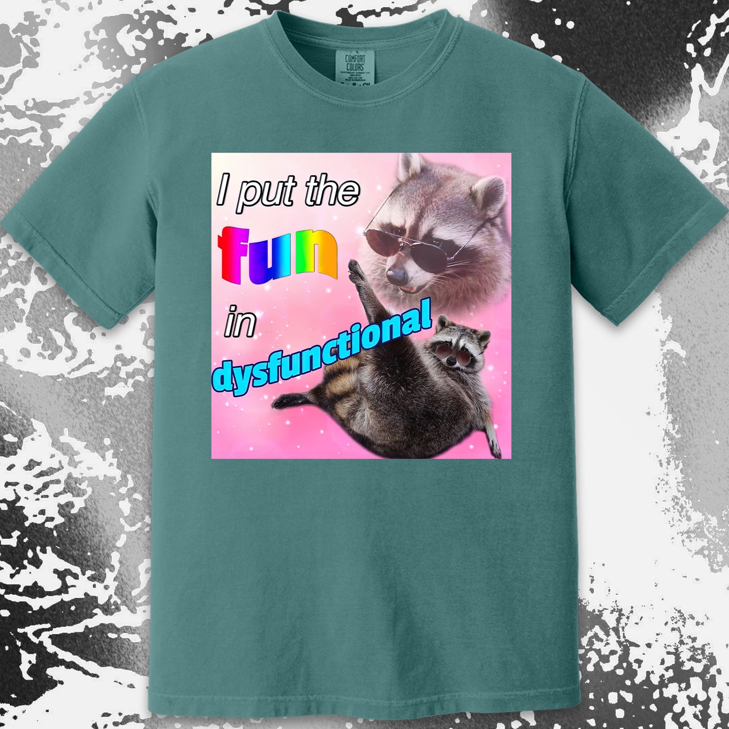 I Put the Fun in Dysfunctional Raccoon T-Shirt