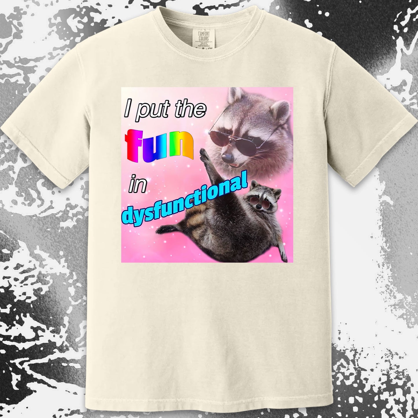 I Put the Fun in Dysfunctional Raccoon T-Shirt