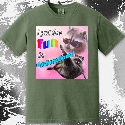 I Put the Fun in Dysfunctional Raccoon T-Shirt