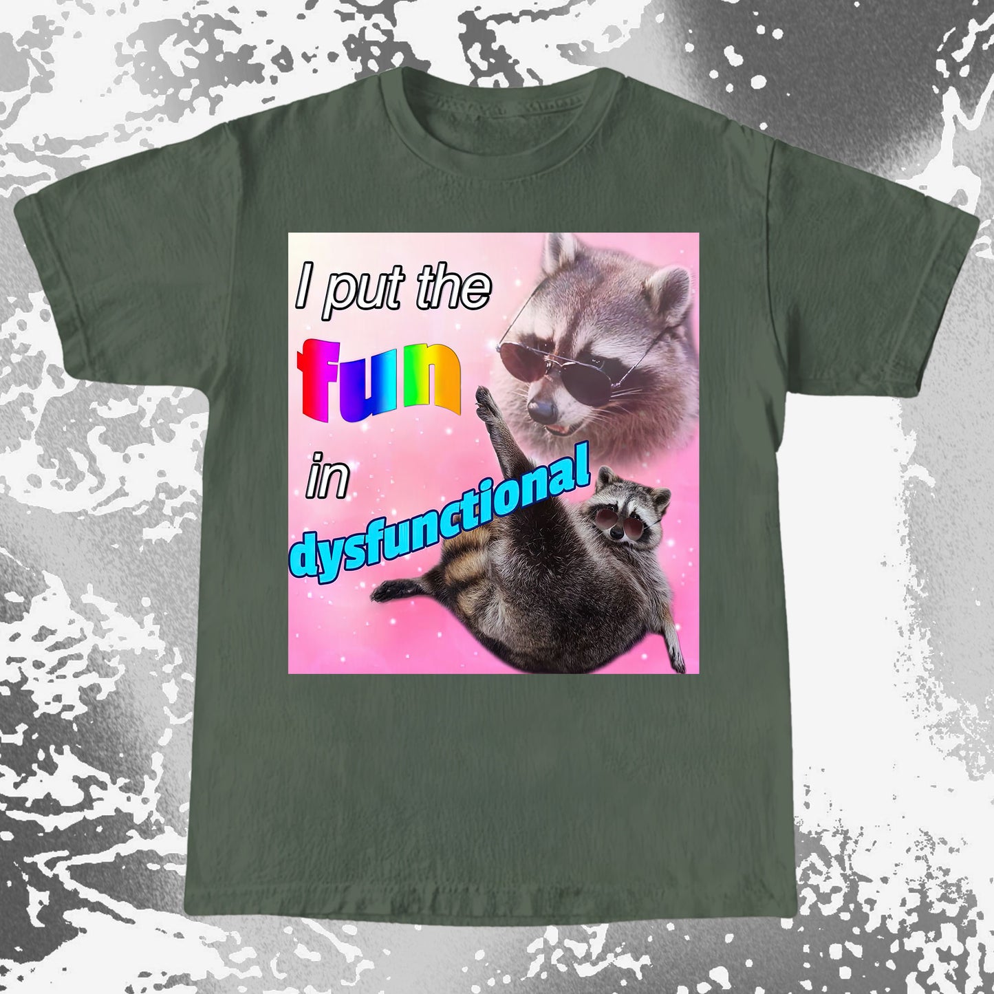 I Put the Fun in Dysfunctional Raccoon T-Shirt
