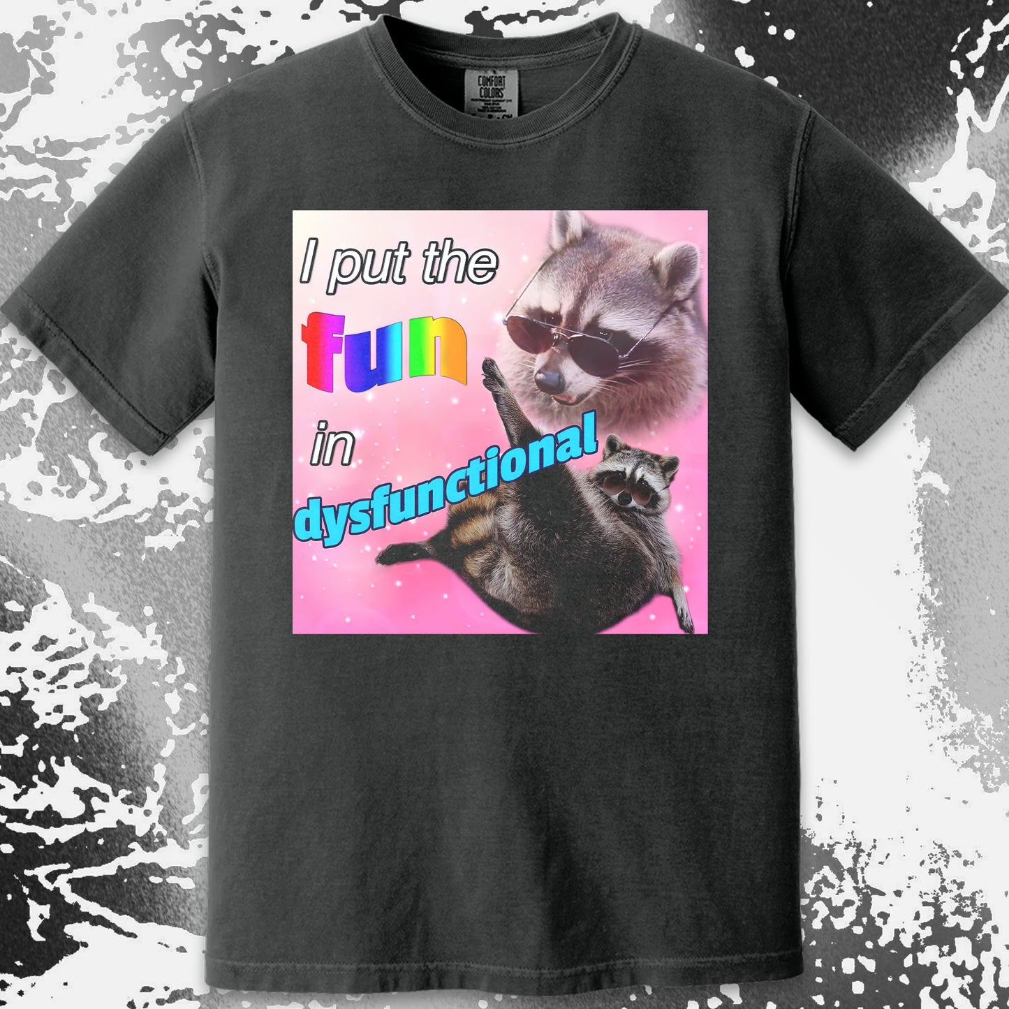 I Put the Fun in Dysfunctional Raccoon T-Shirt