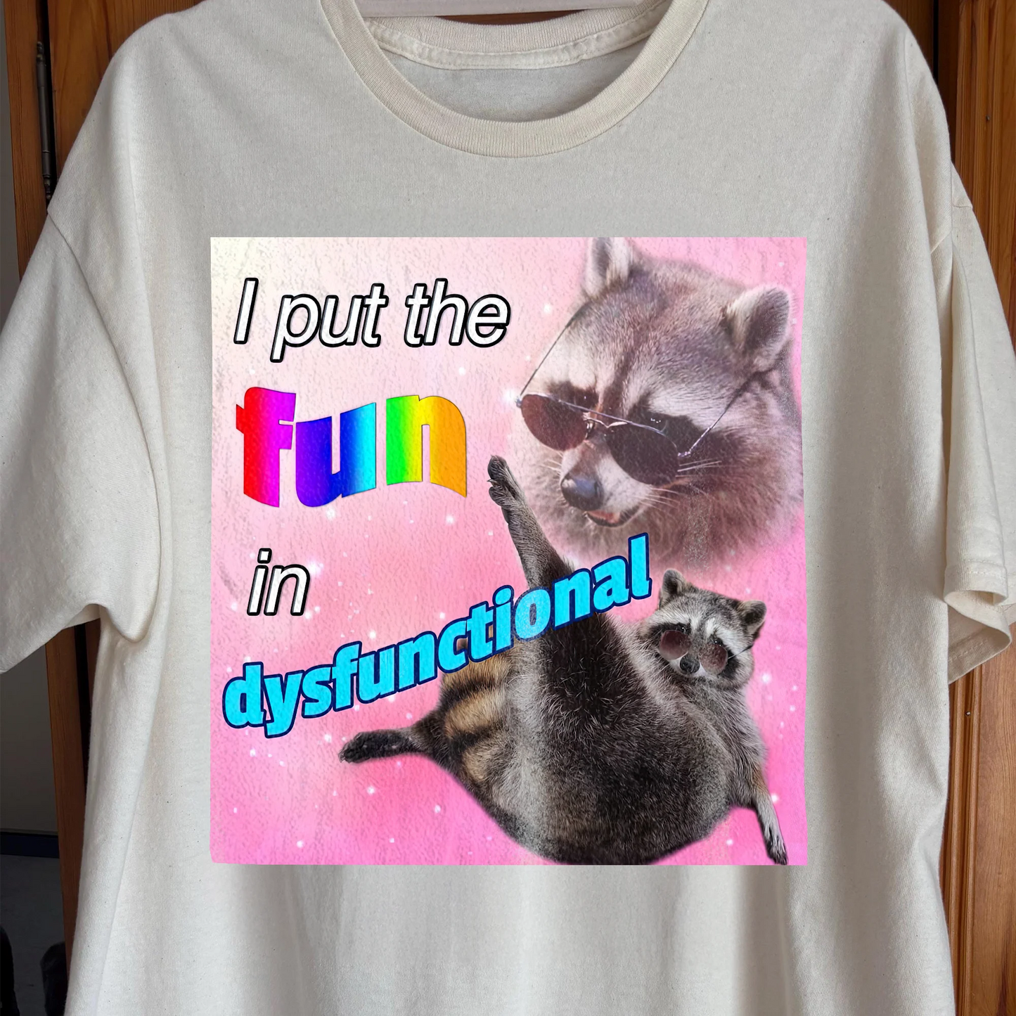 I Put the Fun in Dysfunctional Raccoon T-Shirt
