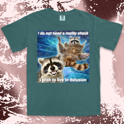 i do not need a reality check raccoon meme funny delusional shirt