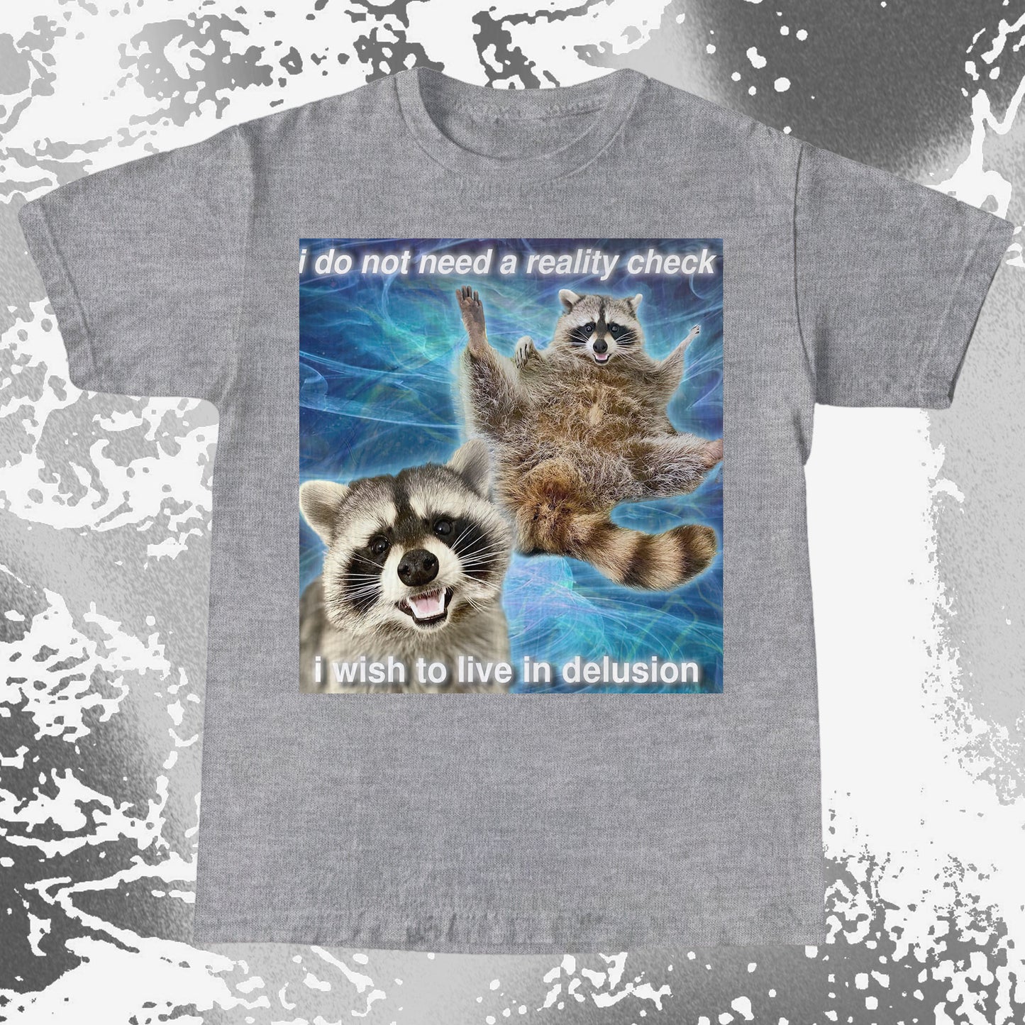 I Do Not Need a Reality Check Raccoon T-Shirt