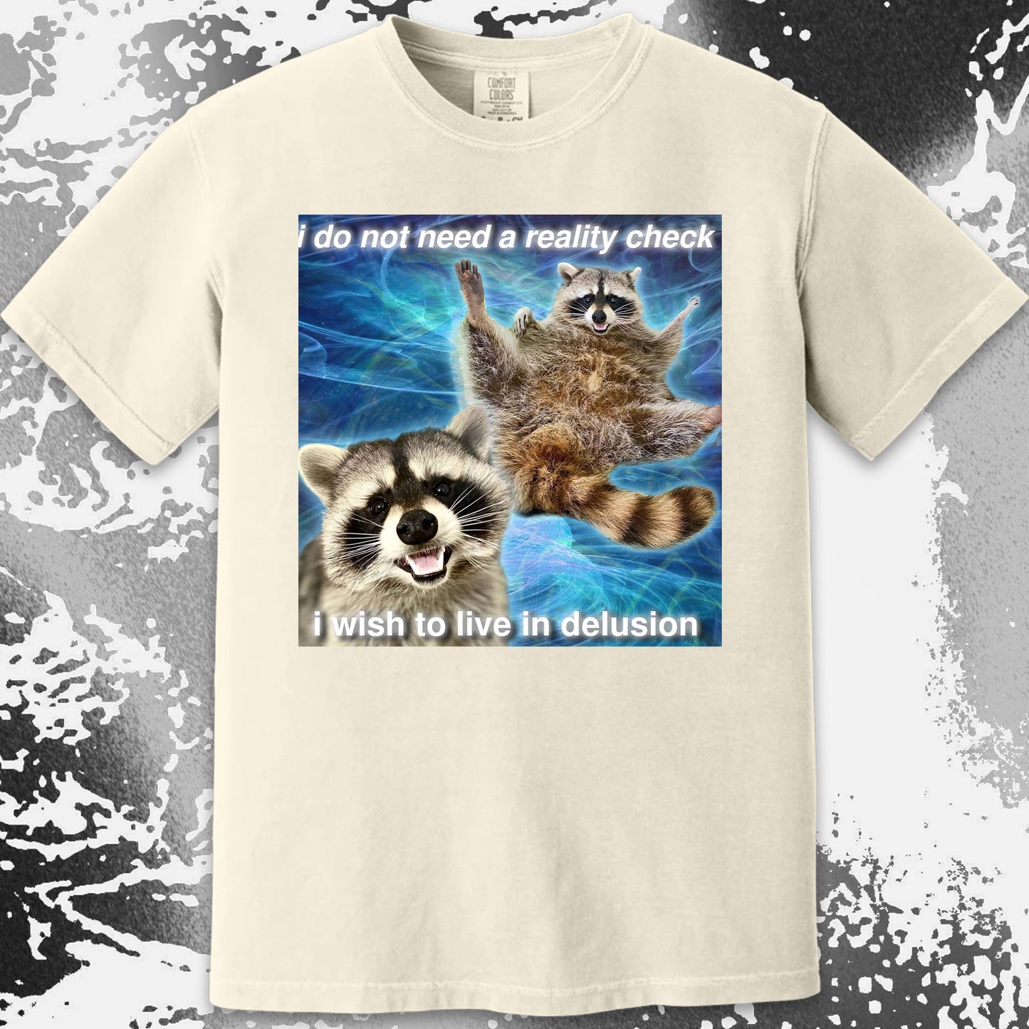 I Do Not Need a Reality Check Raccoon T-Shirt