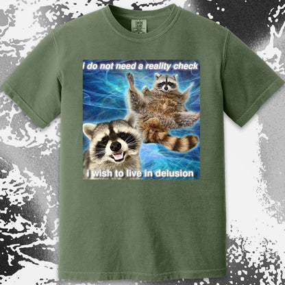 I Do Not Need a Reality Check Raccoon T-Shirt