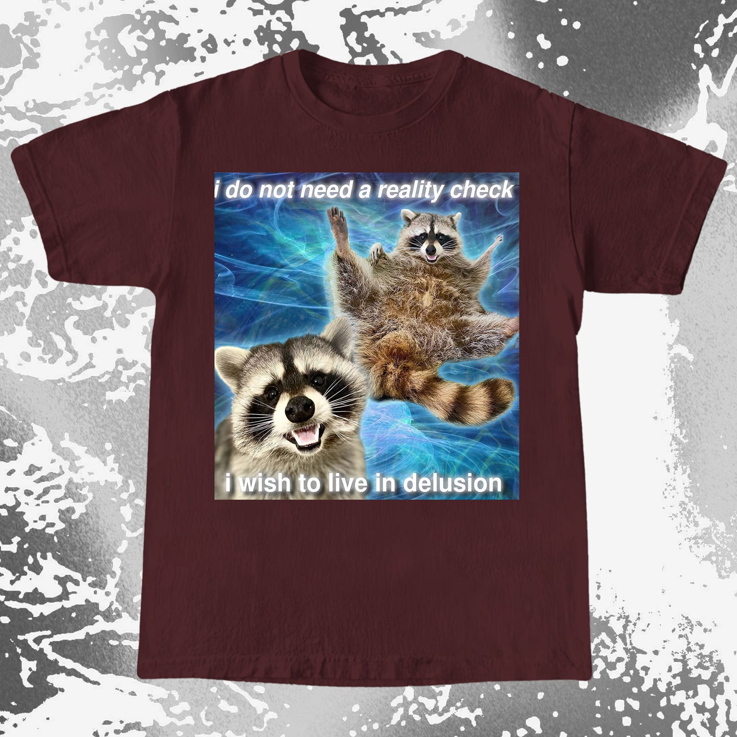 I Do Not Need a Reality Check Raccoon T-Shirt
