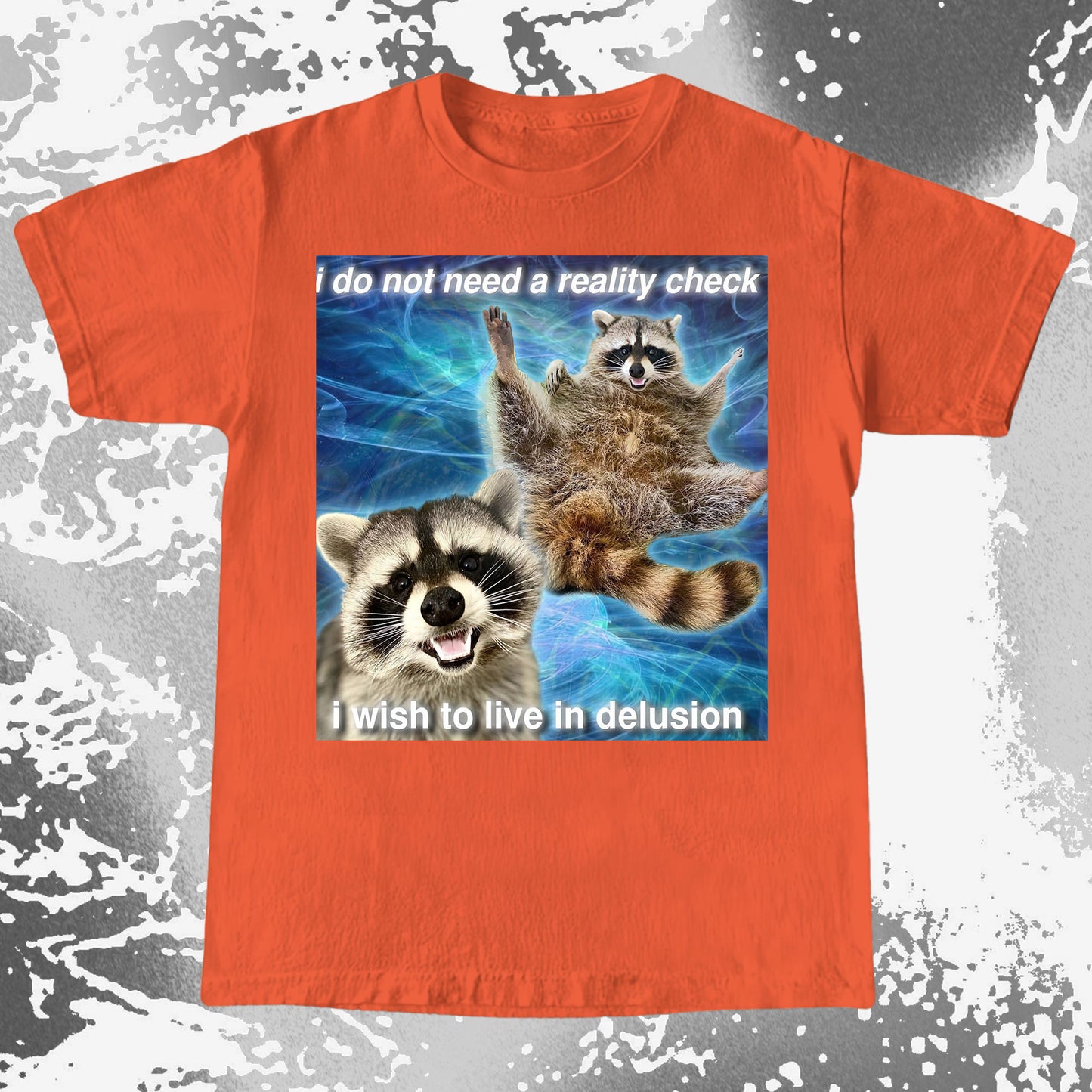 I Do Not Need a Reality Check Raccoon T-Shirt