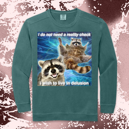 i do not need a reality check raccoon meme funny delusional shirt