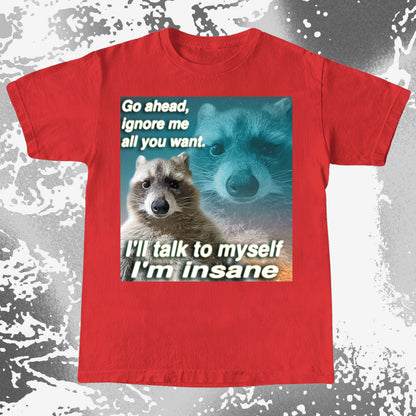 Go Ahead Ignore Me Raccoon T-Shirt – I’ll Talk to Myself